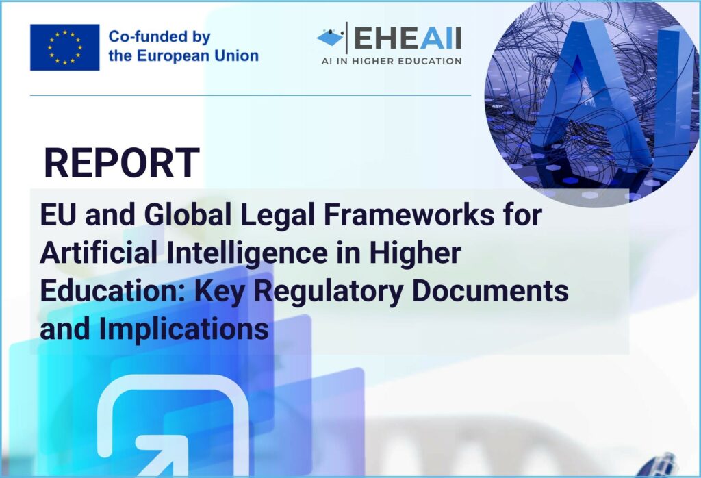 Report: EU and Global Legal Frameworks for Artificial Intelligence in Higher Education: Key Regulatory Documents and Implications